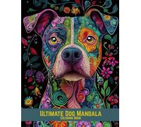 Ultimate Dog Mandala Coloring Book: 100 Beautiful Designs for Relaxation and Creativity