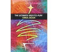 Ultimate Easy-to-play Carol Book. Piano Solo.