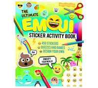 Ultimate Emoji Sticker Activity Book, The: Emojify Your World!