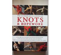 Ultimate Encyclopedia of Knots & Ropework