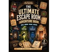 Ultimate Escape room Adventure book: Solve Puzzles, Crack Secret Codes, Build Critical Thinking Skills, Improve Reading Comprehension, and Escape Thrilling Adventures!