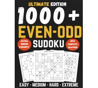 Ultimate Even-Odd Sudoku Puzzle Book: 1000+ Easy to Extreme Even Odd Sudoku Puzzles with Full Solutions and Extra Diagonal, Hyper, Killer, and Jigsaw Variants (The Even-Odd Sudoku Collection)