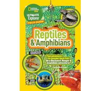 Ultimate Explorer Field Guide: Reptiles and Amphibians: Find Adventure! Go Outside! Have Fun! Be a Backyard Ranger and Amphibian Adventurer