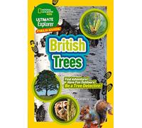 Ultimate Explorer Field Guides British Trees: Find Adventure! Have Fun Outdoors! Be a Tree Detective! (National Geographic Kids)