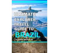 ULTIMATE EXPLORER TRAVEL GUIDE TO BRAZIL (The Ultimate Explorer Travel Guide)
