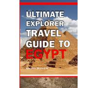 ULTIMATE EXPLORER TRAVEL GUIDE TO EGYPT