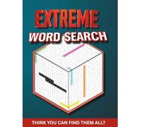 Ultimate Extreme Word Search: Super Difficult, Extremely Hard & Challenging Word Search Puzzle Book for Adults & Teens | Including 3D, Trivia, One Word Word Search and Many More!