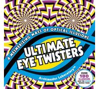 Ultimate Eye Twisters: A Mesmerizing Mass of Optical Illusions (Puzzles)