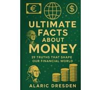Ultimate Facts About Money. 29 Truths That Shape Our Financial World: Interesting and important money facts