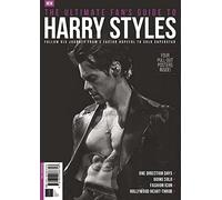 Ultimate Fan's Guide to Harry Styles: Follow his journey from X Factor hopeful to solo superstar, contains four pull-out posters inside, charting One-Direction to going solo