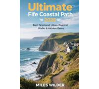 ULTIMATE FIFE COASTAL PATH GUIDE 2026: Best Scotland Hikes, Coastal Walks & Hidden Gems: 96 (TRAILBLAZERS SERIES)