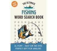 Ultimate Fishing Word Search Puzzle Book: Extra Large Print | 60 Full-Page Fishing-Themed Puzzles + Fun Fishing Facts | Perfect Gift for Adults, Seniors, Fishing Lovers & Outdoor Enthusiasts