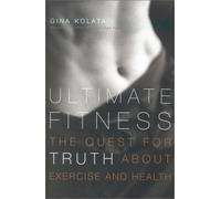Ultimate Fitness: The Quest for Truth About Exercise and Health