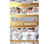 Ultimate Football Heroes Generations: Real Madrid's Greatest Moments: Collect them all!