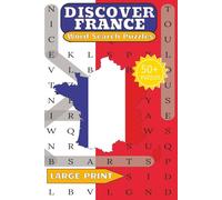 Ultimate French Bilingual Word Search Puzzle Book: Discover France With A Relaxing & Educational Word Search Book | Includes English & French Words | ... With Solutions | Large Print | 50+ Puzzles
