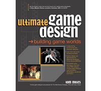 Ultimate Game Design: Building Game Worlds (PROGRAMMING & WEB DEV - OMG)