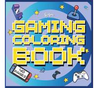Ultimate Gaming Coloring Book: Fun Gamer Setups, Consoles, and Controllers.: Gaming Art to Color made for Relaxation, Stress Relief, and Creative Play