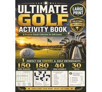 Ultimate Golf Activity Book for Seniors: A Premium Large Print Puzzle Collection for Golf Lovers Featuring Word Searches, Crosswords, Word Scrambles and Trivia