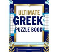 Ultimate Greek Puzzle Book: Crosswords, Word Search, Brain Games, Logic Puzzles, Large Print, Fun Challenges for Adults & Seniors