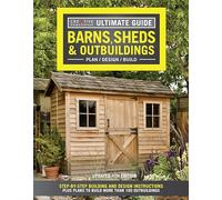 Ultimate Guide: Barns, Sheds & Outbuildings, Updated 4th Edition, Plan/Design/Build: Step-by-Step Building and Design Instructions (Creative ... Plans to Build More Than 100 Outbuildings
