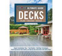Ultimate Guide: Decks, Updated 6th Edition : Plan, Design, Build