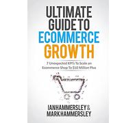 Ultimate Guide to E-Commerce Growth - 2024 Edition: 7 Unexpected Kpis