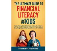 Ultimate Guide to Financial Literacy for Kids