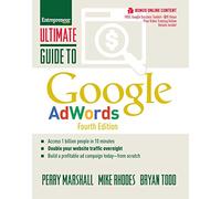 Ultimate Guide to Google AdWords: How to Access 100 Million People in 10 Minutes (Ultimate Series)
