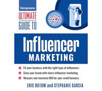 Ultimate Guide to Influencer Marketing (Entrepreneur Ultimate Guide)