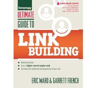 Ultimate Guide to Link Building: How to Build Backlinks, Authority and Credibility for Your Website, and Increase Click Traffic and Search Ranking (IPRO DIST PRODUCT I/I)