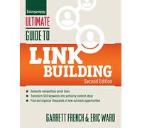 Ultimate Guide to Link Building: How to Build Website Authority, Increase Traffic and Search Ranking with Backlinks (Ultimate Series)
