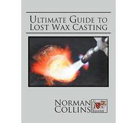 Ultimate Guide to Lost Wax Casting