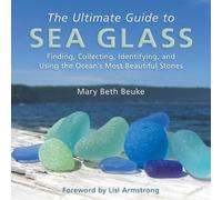 Ultimate Guide to Sea Glass by Mary Beth Beuke (2014-06-24)