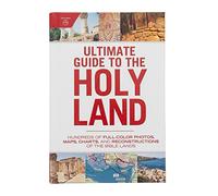 Ultimate Guide to the Holy Land: Hundreds of Full-Color Photos, Maps, Charts, and Reconstructions of the Bible Lands