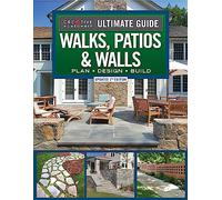 Ultimate Guide Walks, Walls & Patios, Updated 2nd Edition: Plan, Design, Build (Creative Homeowner) Step-by-Step DIY Instructions with 500 Photos - Brick, Mortar, Concrete, Flagstone, and Tile