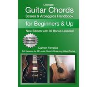 Ultimate Guitar Chords, Scales & Arpeggios Handbook: 240 Lessons For All Levels: Book & Streaming Video Course