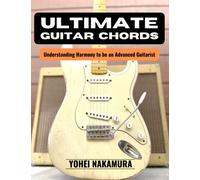 ULTIMATE GUITAR CHORDS: Understanding harmony to be an advanced guitarist