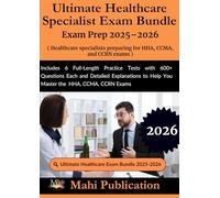 Ultimate Healthcare Specialist Bundle Exam Prep 2025-2026 . preparing for HHA, CCMA, and CCRN: Includes 6 Full-Length Practice Tests with 600+ ... to Help You Master the HHA, CCMA, CCRN Exams