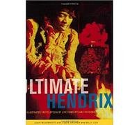 Ultimate Hendrix: An Illustrated Encyclopedia of Live Concerts and Sessions