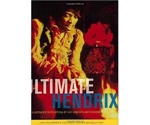 Ultimate Hendrix: An Illustrated Encyclopedia of Live Concerts and Sessions