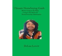 Ultimate Homebuyer Guide: Before Going to the Bank, Going to the Bank, and Homownership Maintenance: 4 (Budgeting and Financial Planning)