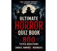 Ultimate Horror Quiz Book: 800 Trivia Questions About Zombies, Vampires & Werewolves (Cool Quiz Books)