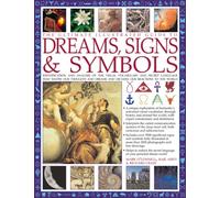 Ultimate Illustrated Guide to Dreams, Signs & Symbols