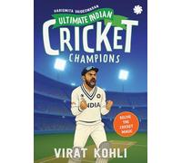 ULTIMATE INDIAN CRICKET CHAMPIONS : Virat Kohli