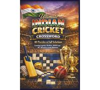 Ultimate INDIAN CRICKET CROSSWORD: 80 Puzzles & Full Solutions Covering Legends, Rivalries, World Cups, IPL, Records & Iconic Moments (Rohim's Indian Desi Puzzlers)