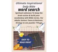 Ultimate Inspirational Daily Bible Word Search: Spiritual Calmness to keep the brain active & build your vocabulary with bible terms. For Adults ... & Retirees. 55 Easy to see puzzles 110 pgs.