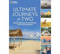Ultimate Journeys for Two: Extraordinary Destinations on Every Continent