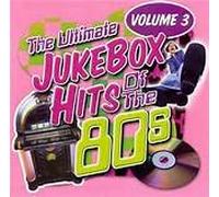 Ultimate Jukebox Hits of the '80s, Vol. 3