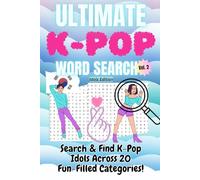 Ultimate K-Pop Word Search: Search & Find K-Pop Idols Across 20 Fun-Filled Categories: A Fun, Relaxing Puzzle Book for True K-Pop Fans of All Ages