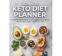 Ultimate Keto Diet Planner : Complete Low-Carb Meal & Macro Tracker - Daily Food Log, Net Carb Counter, Ketone Monitor, Weight Loss Tracker, and Meal Prep Organizer